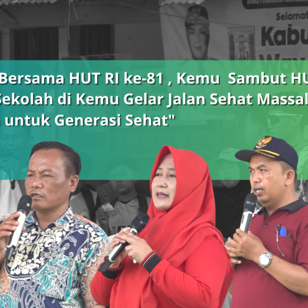 Jalan Sehat Bersama HUT RI ke-81 Kemu Sambut HUT RI ke-81, Kolaborasi Sekolah di KemuGelar Jalan Sehat Massal “Melangkah untuk Generasi Sehat”