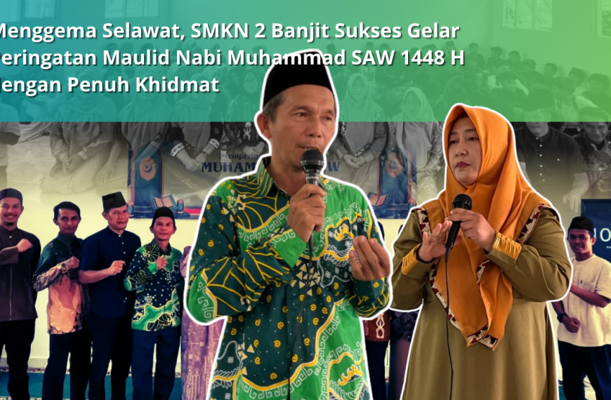 Menggema Selawat, SMKN 2 Banjit Sukses Gelar Peringatan Maulid Nabi Muhammad SAW 1448 H dengan Penuh Khidmat